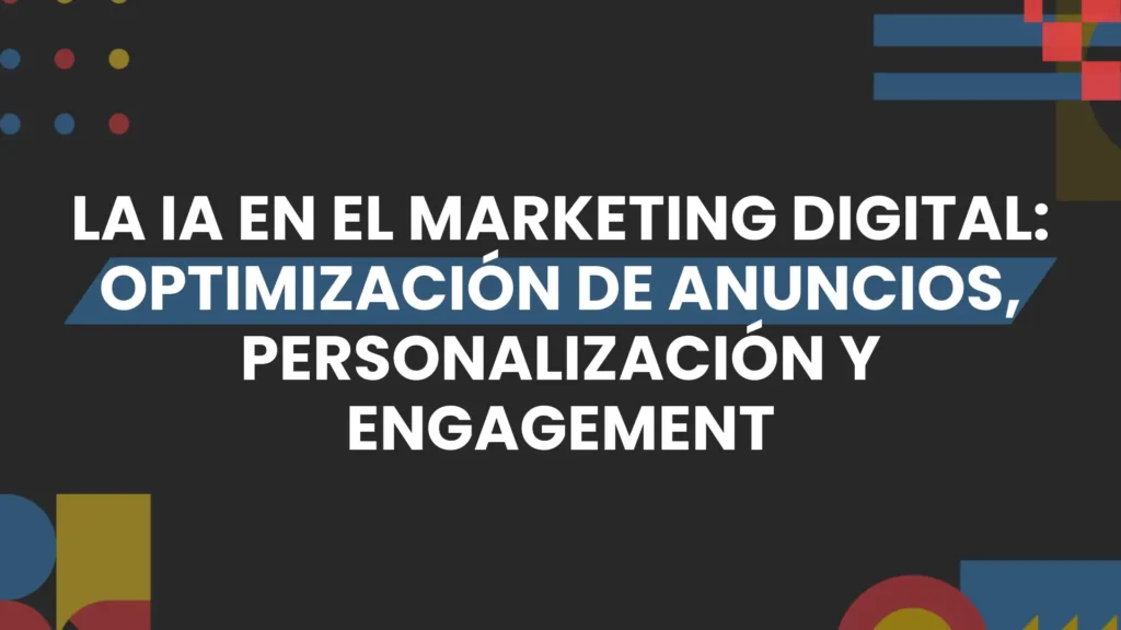 Imagen destacada de la IA en el marketing digital, optimizacion de anuncios