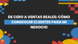 Thumbnail-For-De Cero a Ventas Reales Cómo Conseguir Clientes para Mi Negocio-By-Macaw