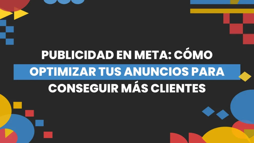 Thumbnail-For-Publicidad en Meta Cómo Optimizar tus Anuncios para Conseguir Más Clientes-By-Macaw